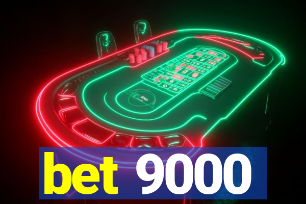 bet 9000